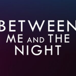 Between Me and The Night EU Steam CD Key