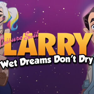 Leisure Suit Larry - Wet Dreams Don't Dry EU Steam Altergift