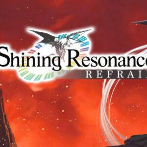 Shining Resonance Refrain EU PC Steam CD Key