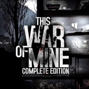This War of Mine: Complete Edition EU Steam CD Key