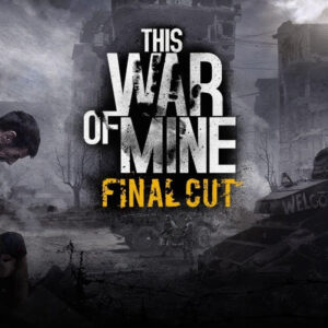 This War of Mine: Final Cut EU PC Steam CD Key